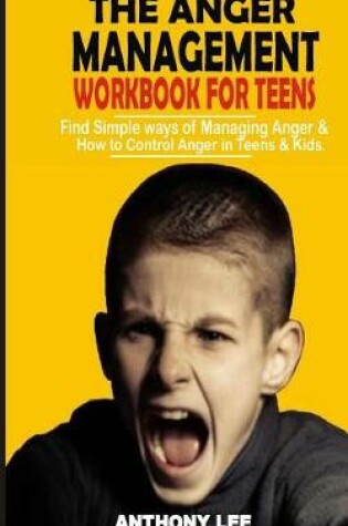 Cover of Anger Management Workbook for Teens