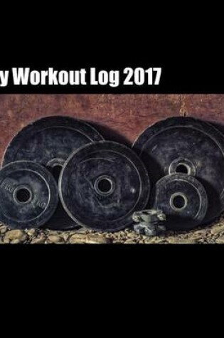 Cover of My Workout Log 2017