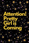 Book cover for Attention! Pretty Girl Is Coming
