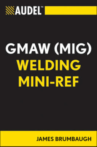 Cover of Audel GMAW (MIG) Welding Mini-Ref