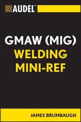 Book cover for Audel GMAW (MIG) Welding Mini-Ref