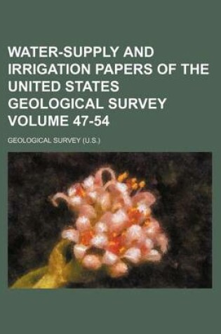 Cover of Water-Supply and Irrigation Papers of the United States Geological Survey Volume 47-54