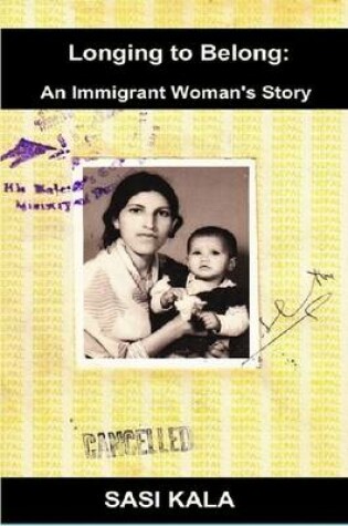 Cover of Longing to Belong: An Immigrant Woman's Story