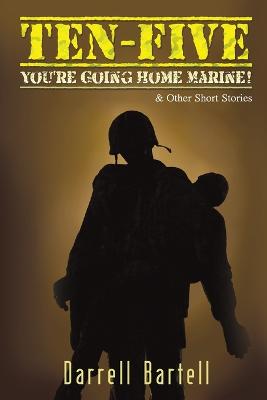 Book cover for Ten-Five - You're Going Home, Marine!