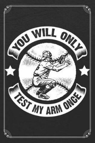 Cover of You Will Only Test My Arm Once