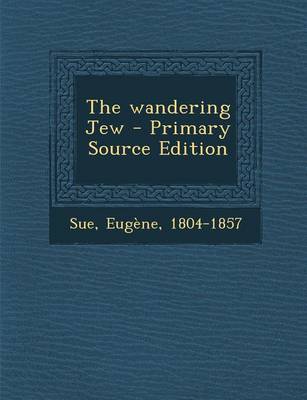 Book cover for The Wandering Jew - Primary Source Edition
