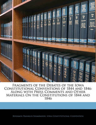 Book cover for Fragments of the Debates of the Iowa Constitutional Conventions of 1844 and 1846