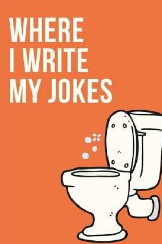 Cover of Where I Write My Jokes