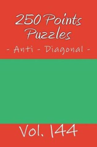 Cover of 250 Points Puzzles - Anti - Diagonal. Vol. 144