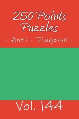 Book cover for 250 Points Puzzles - Anti - Diagonal. Vol. 144