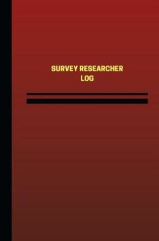 Cover of Survey Researcher Log (Logbook, Journal - 124 pages, 6 x 9 inches)