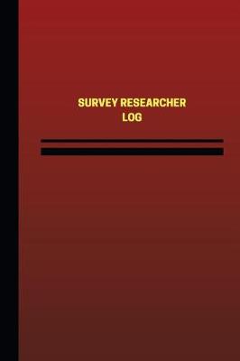 Book cover for Survey Researcher Log (Logbook, Journal - 124 pages, 6 x 9 inches)