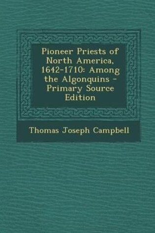 Cover of Pioneer Priests of North America, 1642-1710