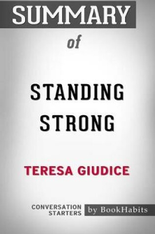 Cover of Summary of Standing Strong by Teresa Giudice Conversation Starters