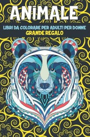 Cover of Libri da colorare per adulti per donne - Grande regalo - Animale