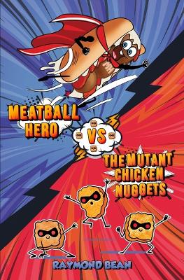 Cover of Meatball Hero vs. The Mutant Chicken Nuggets