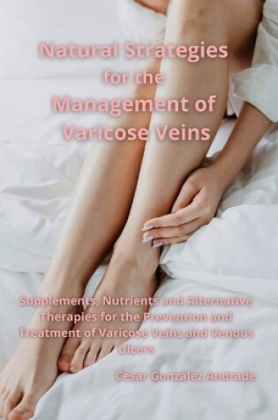 Cover of Natural Strategies for the Management of Varicose Veins