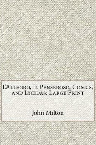 Cover of L'Allegro, Il Penseroso, Comus, and Lycidas
