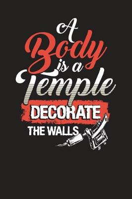 Book cover for A Body Is A Temple Decorate The Walls