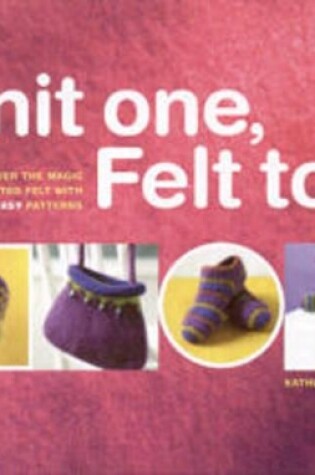 Cover of Knit One Felt Too