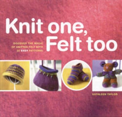 Book cover for Knit One Felt Too