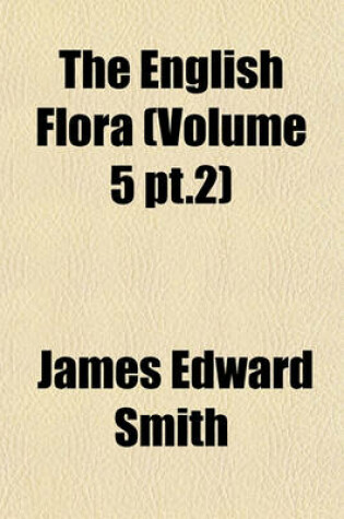 Cover of The English Flora (Volume 5 PT.2)