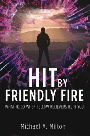 Cover of Hit by Friendly Fire