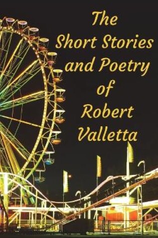 Cover of The Short Stories and Poetry of Robert Valletta