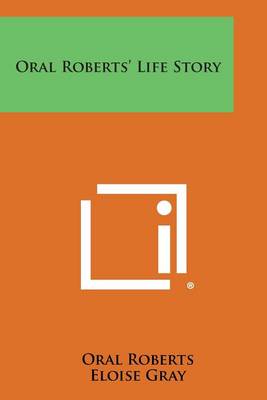 Book cover for Oral Roberts' Life Story