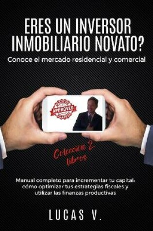 Cover of ERES UN INVERSOR INMOBILIARIO NOVATO? Conoce el mercado residencial y comercial COLECCION 2 LIBROS