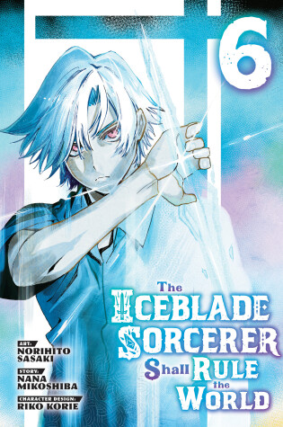 Cover of The Iceblade Sorcerer Shall Rule the World 6