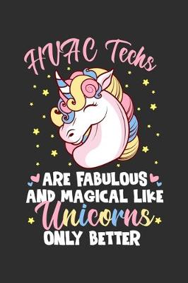 Book cover for HVAC Techs Are Fabulous And Magical Like Unicorns Only Better