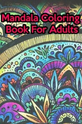 Cover of Mandala Coloring Book For Adults