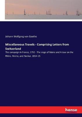 Book cover for Miscellaneous Travels - Comprising Letters from Switzerland