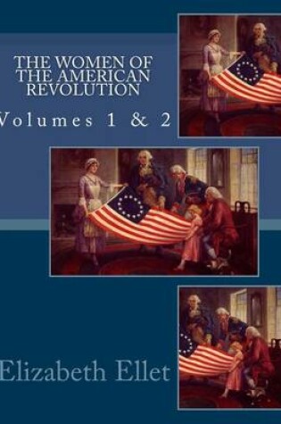 Cover of The Women of The American Revolution Volumes 1 & 2