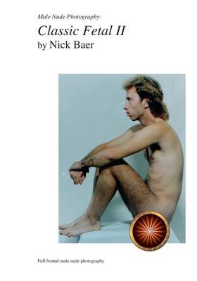 Book cover for Male Nude Photography- Classic Fetal II