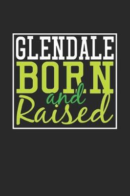 Book cover for Glendale Born And Raised