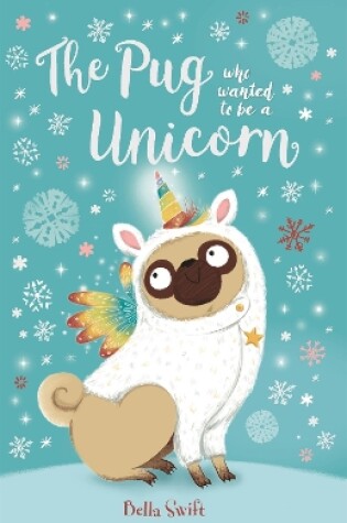 Cover of The Pug who wanted to be a Unicorn
