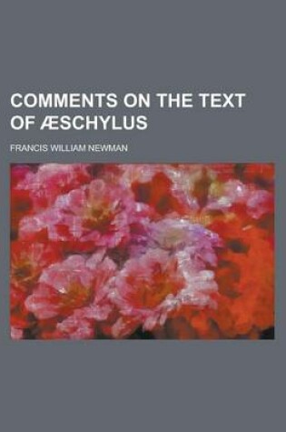 Cover of Comments on the Text of Aeschylus