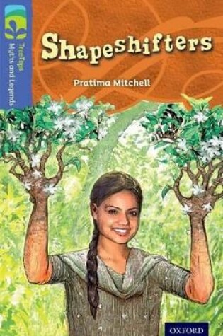 Cover of Oxford Reading Tree TreeTops Myths and Legends: Level 17: Shapeshifters