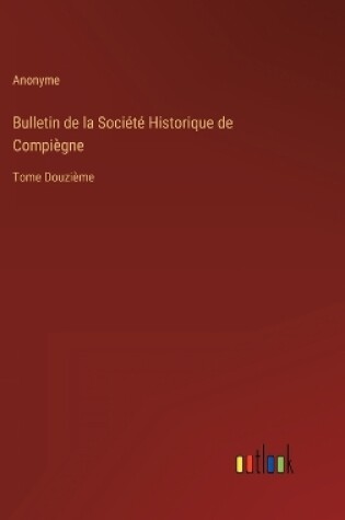 Cover of Bulletin de la Société Historique de Compiègne