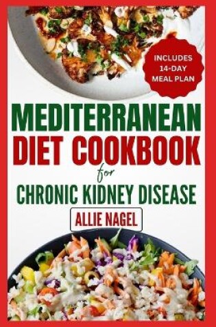 Cover of Mediterranean Diet cookbook For Chronic Kidney Disease