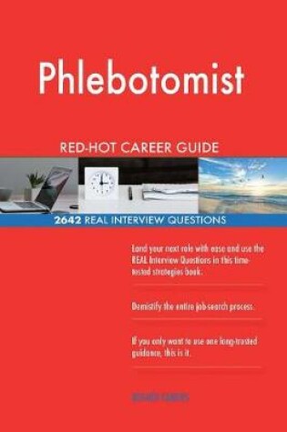 Cover of Phlebotomist Red-Hot Career Guide; 2642 Real Interview Questions