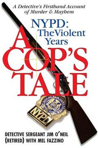 Cover of A Cop's Tale--Nypd: The Violent Years