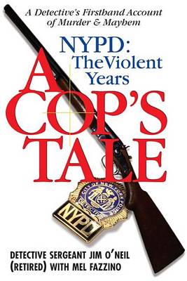 Book cover for A Cop's Tale--Nypd: The Violent Years