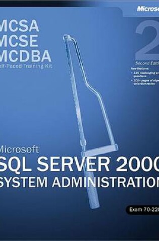 Cover of McSa/MCSE/MCDBA Self-Paced Training Kit: Microsoft(r) SQL Server 2000 System Administration, Exam 70-228