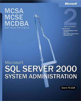 Book cover for McSa/MCSE/MCDBA Self-Paced Training Kit: Microsoft(r) SQL Server 2000 System Administration, Exam 70-228