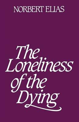 Book cover for The Loneliness of the Dying