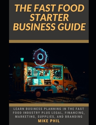 Book cover for The Fast Food Starter Business Guide