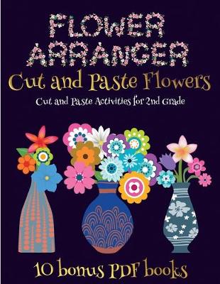 Cover of Cut and Paste Activities for 2nd Grade (Flower Maker)